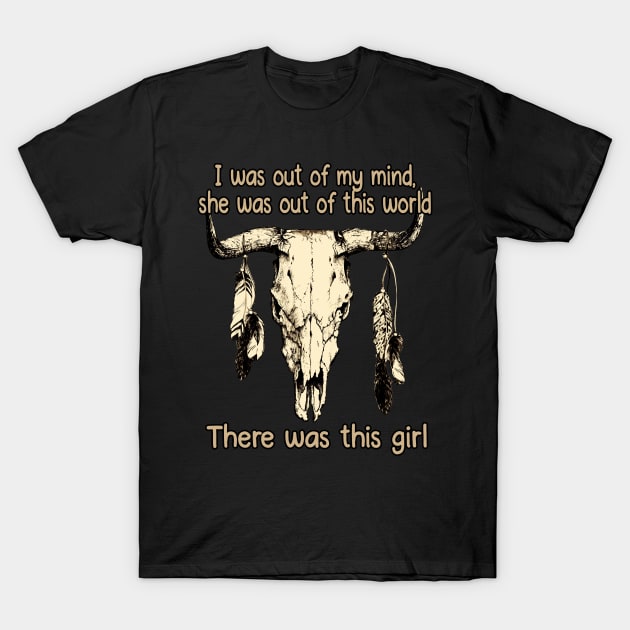 I was out of my mind, she was out of this world American Music Bull-Skull T-Shirt by Chocolate Candies